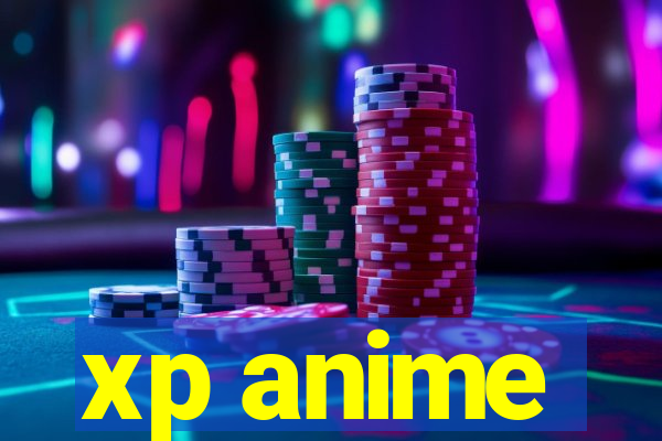 xp anime